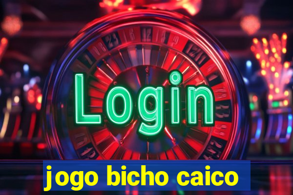 jogo bicho caico